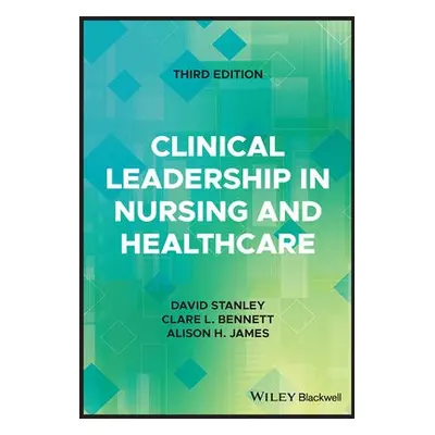 Clinical Leadership in Nursing and Healthcare