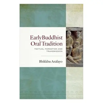 Early Buddhist Oral Tradition - An?layo, Bhikkhu