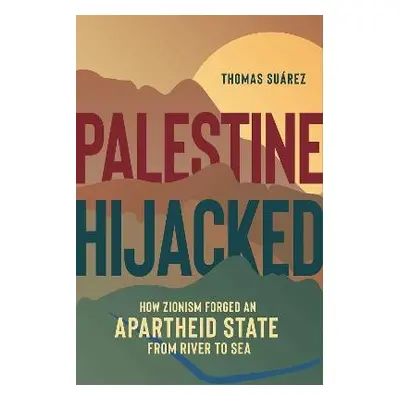 Palestine Hijacked - Suarez, Thomas