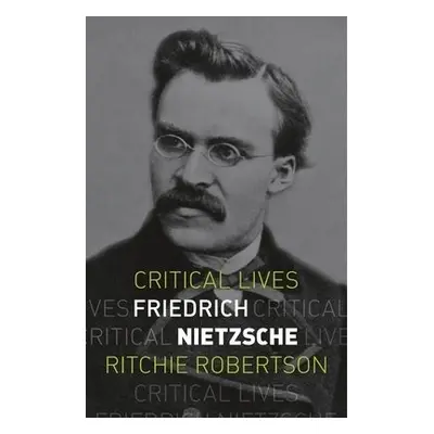 Friedrich Nietzsche - Robertson, Ritchie