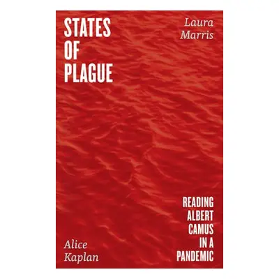 States of Plague - Kaplan, Alice a Marris, Laura