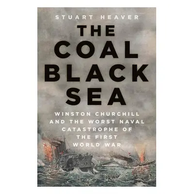 Coal Black Sea - Heaver, Stuart