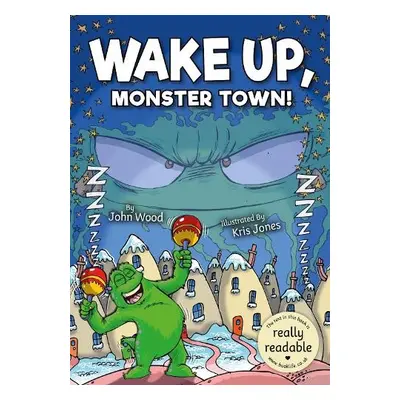 Wake Up, Monster Town! - Wood, John