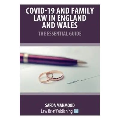 Covid-19 and Family Law in England and Wales - The Essential Guide - Mahmood, Safda