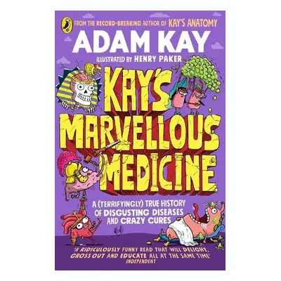 Kay's Marvellous Medicine - Kay, Adam