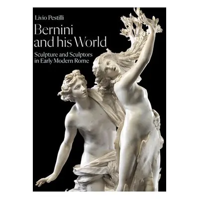 Bernini and His World - Pestilli, Livio