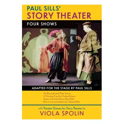 Paul Sills' Story Theater: Four Shows - Sills, Paul