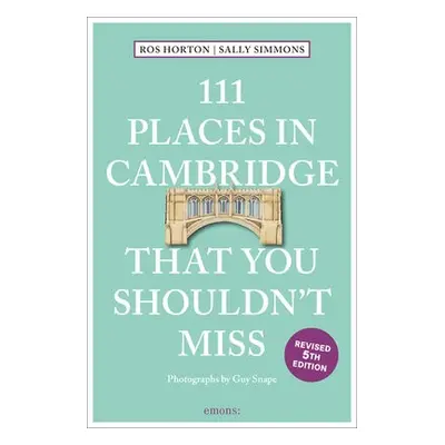 111 Places in Cambridge That You Shouldn't Miss - Horton, Rosalind a Simmons, Sally