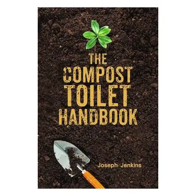 Compost Toilet Handbook - Jenkins, Joseph C.