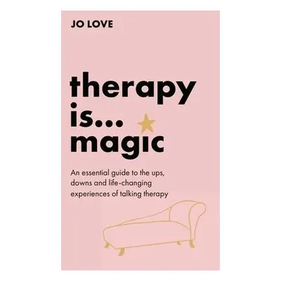 Therapy is... Magic - Love, Jo