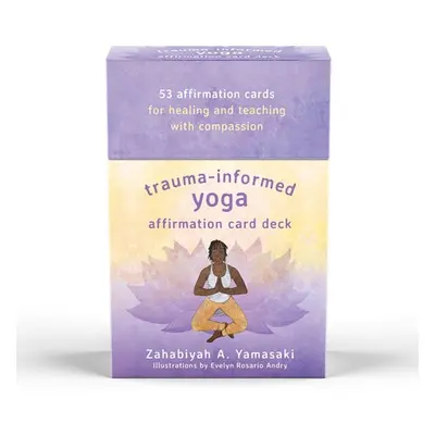 Trauma-Informed Yoga Affirmation Card Deck - Yamasaki, Zahabiyah A. a Andry, Evelyn Rosario