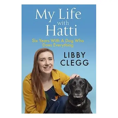 My Life with Hatti - Clegg, Libby