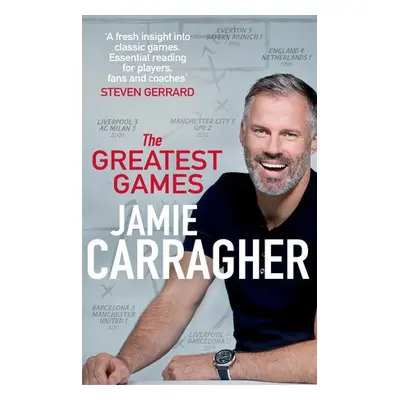 Greatest Games - Carragher, Jamie