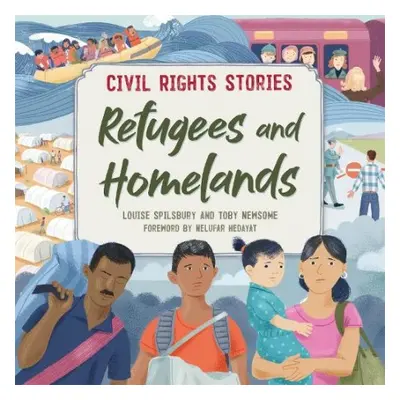 Civil Rights Stories: Refugees and Homelands - Spilsbury, Louise