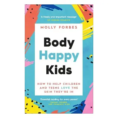 Body Happy Kids - Forbes, Molly