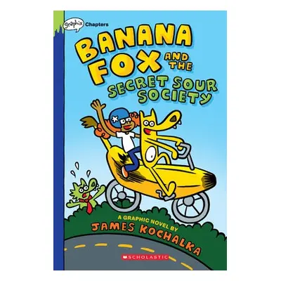 Banana Fox and the Secret Sour Society: A Graphix Chapters Book (Banana Fox #1)