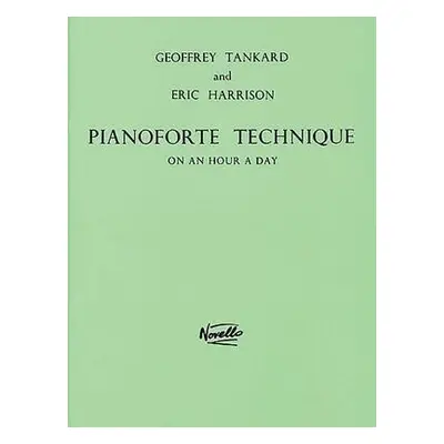 Pianoforte Technique On An Hour A Day - Tankard, Geoffrey a Harrison, Eric