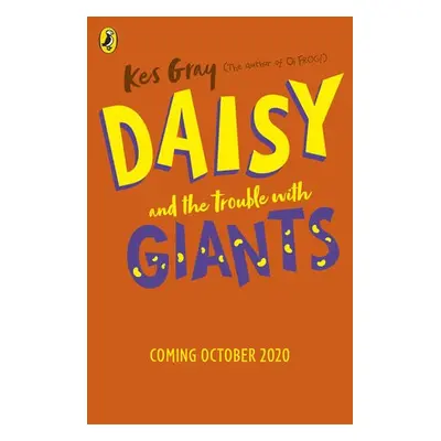 Daisy and the Trouble with Giants - Gray, Kes