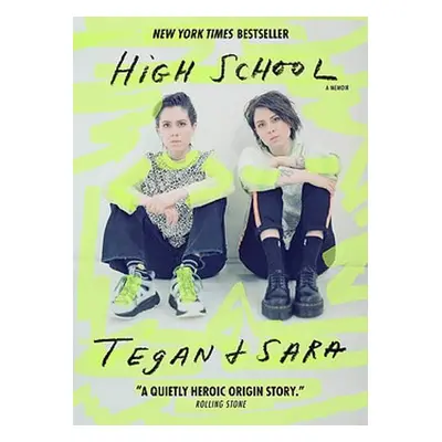 High School: A Memoir - Quin, Tegan a Quin, Sara