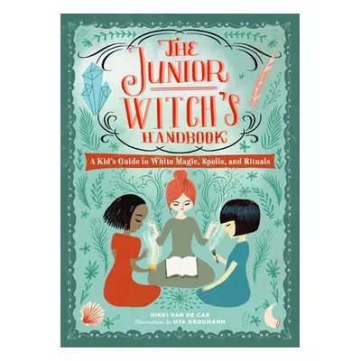 The Junior Witch's Handbook - Van De Car, Nikki