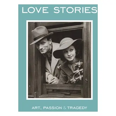 Love Stories - Stewart, Louise a Funnell, Peter a Callow, Simon a Warner, Marina a Williams, Kat