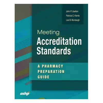 Meeting Accreditation Standards - Uselton, John P. a Kienle, Patricia C. a Murdaugh, Lee B.