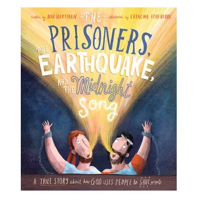 The Prisoners, the Earthquake, and the Midnight Song Storybook - Hartman, Bob