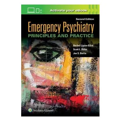 Emergency Psychiatry: Principles and Practice - Glick, Rachel Lipson a Zeller, Scott L. a Berlin