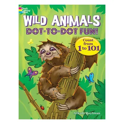 Wild Animals Dot-to-Dot Fun - Roytman, Arkady