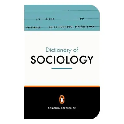 Penguin Dictionary of Sociology - Turner, Bryan a Abercrombie, Nicholas a Hill, Stephen