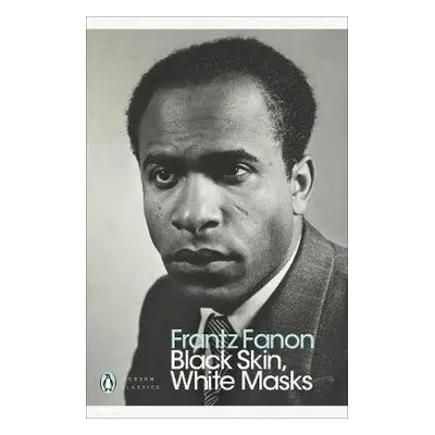 Black Skin, White Masks - Fanon, Frantz