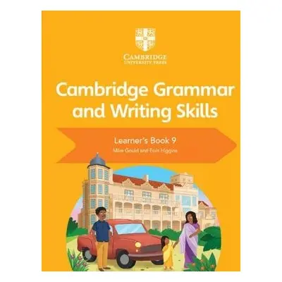 Cambridge Grammar and Writing Skills Learner's Book 9 - Gould, Mike a Higgins, Eoin