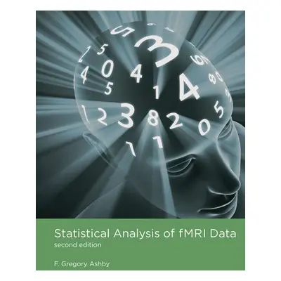 Statistical Analysis of fMRI Data - Ashby, F. Gregory (Professor, University of California, Sant