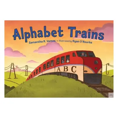 Alphabet Trains - Vamos, Samantha R. a O'Rourke, Ryan