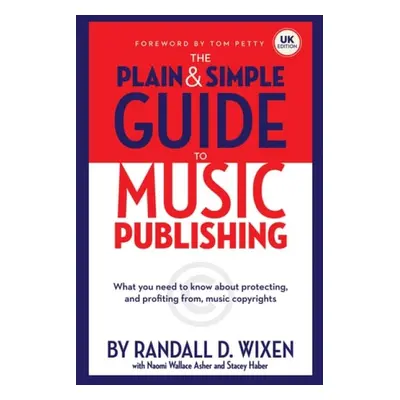 Plain And Simple Guide To Music Publishing - Wixen, Randall D