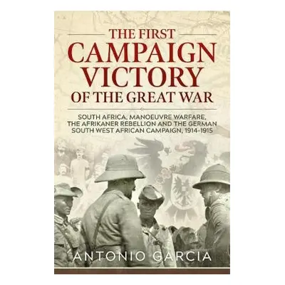 First Campaign Victory of the Great War - Garcia, Antonio