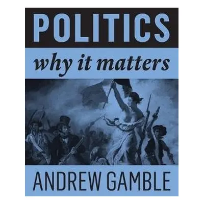 Politics - Gamble, Andrew (University of Sheffield)