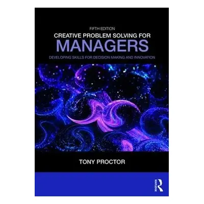 Creative Problem Solving for Managers - Proctor, Tony