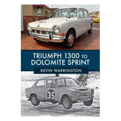 Triumph 1300 to Dolomite Sprint - Warrington, Kevin