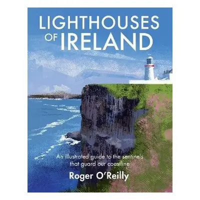 Lighthouses of Ireland - O'Reilly, Roger