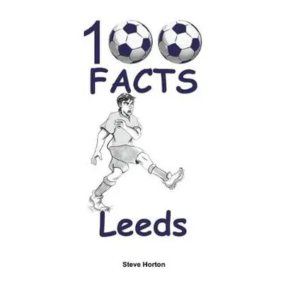 100 Facts - Leeds - Horton, Steve