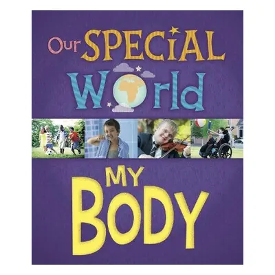 Our Special World: My Body - Lennon, Liz