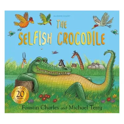 The Selfish Crocodile Anniversary Edition - Charles, Faustin