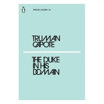 Duke in His Domain - Capote, Truman