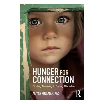 Hunger for Connection - Kullman, Alitta