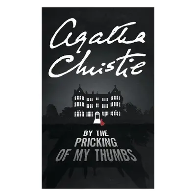 By the Pricking of My Thumbs - Christie, Agatha