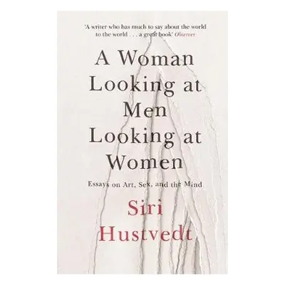 Woman Looking at Men Looking at Women - Hustvedt, Siri