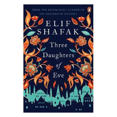 Three Daughters of Eve - Shafak, Elif