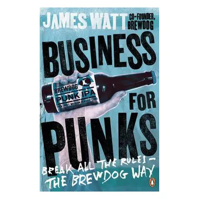 Business for Punks - Watt, James