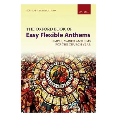 Oxford Book of Easy Flexible Anthems